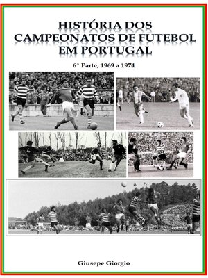 cover image of História dos Campeonatos de Futebol em Portugal, 1969 a 1974